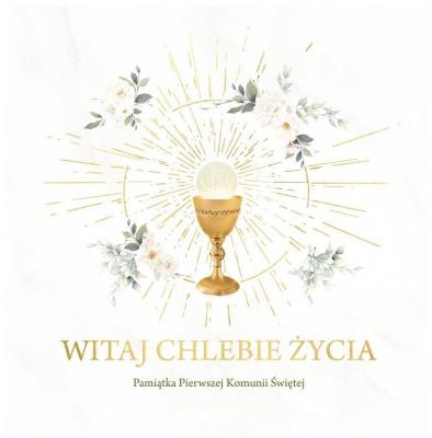 Okładka książki Witaj Chlebie Życia. Pamiątka I Komunii Świętej