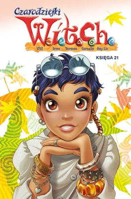 Okładka książki Witch. Czarodziejki W.I.T.C.H. Tom 21