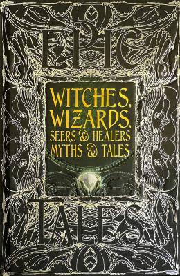 Okładka książki Witches, Wizards, Seers & Healers. Myths & Tales