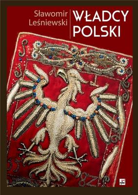 Władcy Polski. Autor: Leśniewski Sławomir. SmakLiter.pl Okładka książki Władcy Polski