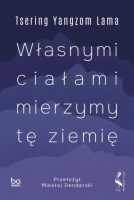 Okładka książki Własnymi ciałami mierzymy tę ziemię