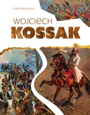 Wojciech Kossak. Autor: Luba Ristujczina. SmakLiter.pl Okładka książki Wojciech Kossak