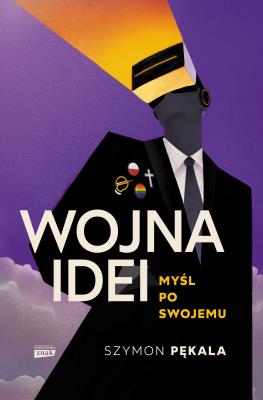 Wojna Idei. Myśl po swojemu. Autor: Szymon Pękala. SmakLiter.pl Okładka książki Wojna Idei. Myśl po swojemu