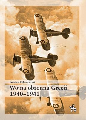 Okładka książki Wojna obronna Grecji 1940-1941