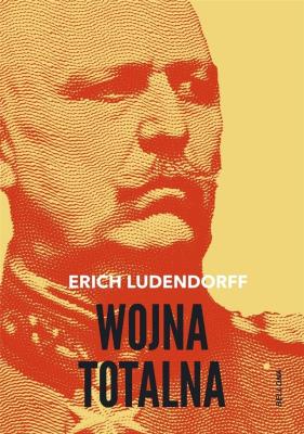 Wojna totalna. Autor: Erich Ludendorff. SmakLiter.pl Okładka książki Wojna totalna