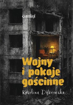 Wojny i pokoje gościnne. Autor: Karolina Dąbrowska. SmakLiter.pl Okładka książki Wojny i pokoje gościnne
