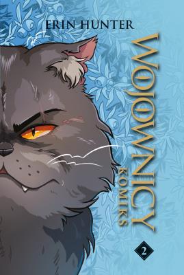 Wojownicy komiks #2. Autor: Erin Hunter. SmakLiter.pl Okładka książki Wojownicy komiks #2