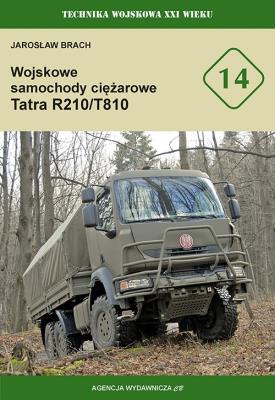 Wojskowe samochody ciężarowe Tatra R210/T810 (TWXXI w 14). Autor: Jarosław Brach. SmakLiter.pl Okładka książki Wojskowe samochody ciężarowe Tatra R210/T810 (TWXXI w 14)