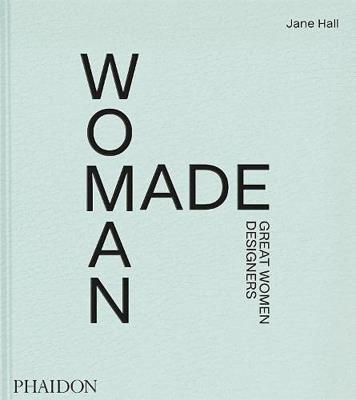Woman Made. Great Women Designers. Autor: Jane Hall. SmakLiter.pl Okładka książki Woman Made. Great Women Designers
