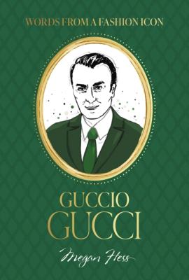Okładka książki Words from a Fashion Icon: Guccio Gucci