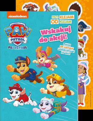 Okładka książki Wskakuj do akcji! Psi Patrol. Przyklejam Odklejam