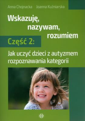 Okładka książki Wskazuję, nazywam, rozumiem. Część 2