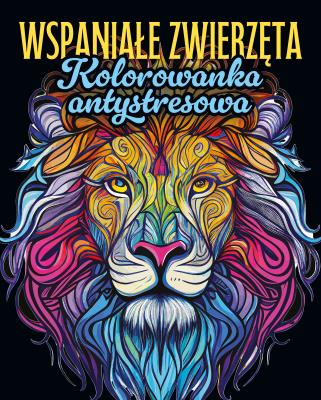 Wspaniałe zwierzęta. Kolorowanka antystresowa. Autor:   Praca zbiorowa. SmakLiter.pl Okładka książki Wspaniałe zwierzęta. Kolorowanka antystresowa