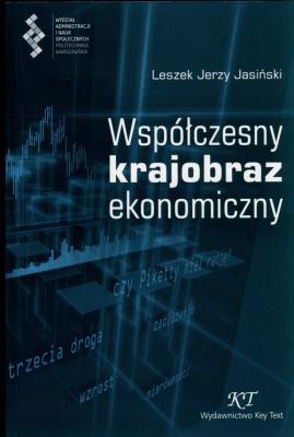 Współczesny krajobraz ekonomiczny. Autor: Jasiński Leszek J.. SmakLiter.pl Okładka książki Współczesny krajobraz ekonomiczny