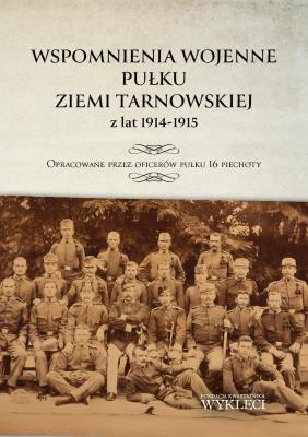 Okładka książki Wspomnienia wojenne pułku ziemi tarnowskiej z lat 1914-1915