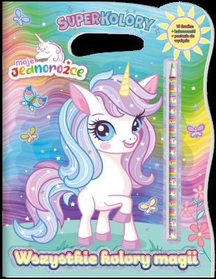 Okładka książki Wszystkie kolory magii. Moje Jednorożce. SuperKolory