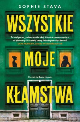 Wszystkie moje kłamstwa. Autor: Sophie Stava. SmakLiter.pl Okładka książki Wszystkie moje kłamstwa
