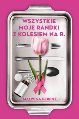 Okładka książki Wszystkie moje randki z kolesiem na R.