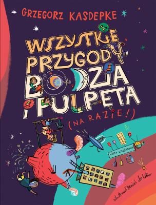 Okładka książki Wszystkie przygody Bodzia i Pulpeta
