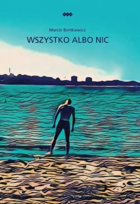 Okładka książki Wszystko albo nic