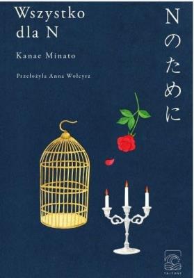 Wszystko dla N. Autor: Minato Kanae. SmakLiter.pl Okładka książki Wszystko dla N