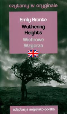 Okładka książki Wuthering Heights / Wichrowe Wzgórza. Czytamy w oryginale