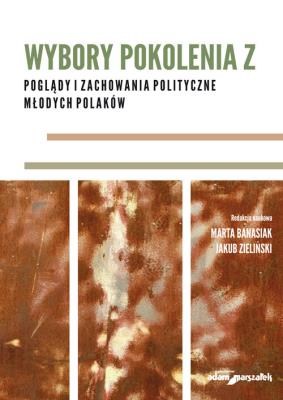 Wybory pokolenia Z. Autor: red. nauk.: Marta Banasiak, Zieliński Jakub. SmakLiter.pl Okładka książki Wybory pokolenia Z