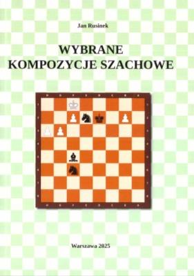 Wybrane kompozycje szachowe. Autor: Rusinek Jan. SmakLiter.pl Okładka książki Wybrane kompozycje szachowe