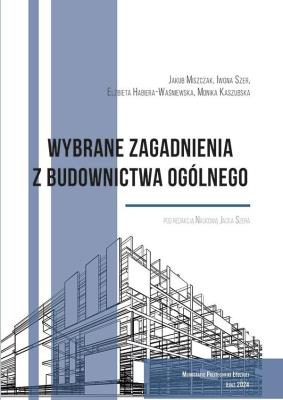 Wybrane zagadnienia z budownictwa ogólnego. Autor:   Praca zbiorowa. SmakLiter.pl Okładka książki Wybrane zagadnienia z budownictwa ogólnego