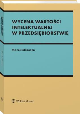 Wycena wartości intelektualnej w przedsiębiorstwie. Autor: Marek Mikosza. SmakLiter.pl Okładka książki Wycena wartości intelektualnej w przedsiębiorstwie