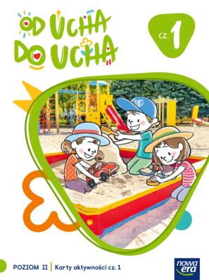 Okładka książki Wychowanie przedszkolne OD UCHA DO UCHA 4-latki poziom 2 cześć 1 Karty aktywności