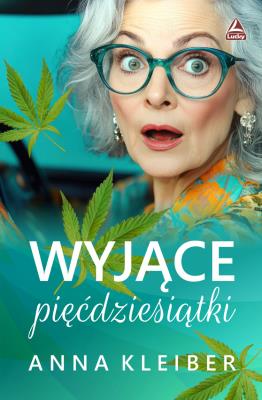 Wyjące pięćdziesiątki. Autor: Anna Kleiber. SmakLiter.pl Okładka książki Wyjące pięćdziesiątki