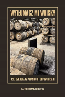Okładka książki Wytłumacz mi whisky czyli szkocka w pytaniach i odpowiedziach