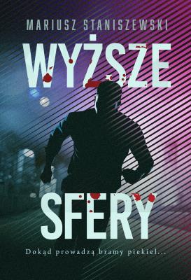Wyższe sfery. Autor: Mariusz Staniszewski. SmakLiter.pl Okładka książki Wyższe sfery