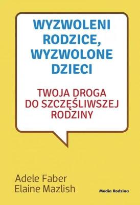 Okładka książki Wyzwoleni rodzice, wyzwolone dzieci