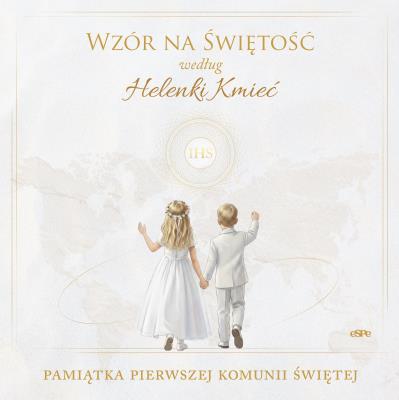 Okładka książki Wzór na świętość według Helenki Kmieć. Pamiątka Pierwszej Komunii Świętej