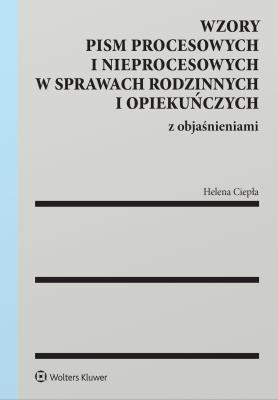 Okładka książki Wzory pism procesowych i nieprocesowych w sprawach rodzinnych i opiekuńczych z objaśnieniami