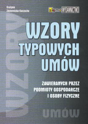 Okładka książki Wzory typowych umów zawieranych przez podmioty gospodarcze i osoby fizyczne