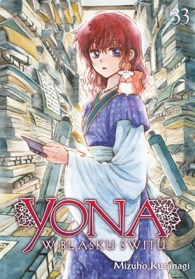 Yona w blasku świtu. Tom 33. Autor: Mizuho Kusanagi. SmakLiter.pl Okładka książki Yona w blasku świtu. Tom 33