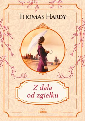 Okładka książki Z dala od zgiełku - uszkodzone