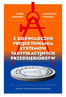 Okładka książki Z doświadczeń projektowania systemów taryfikacyjnych przedsiębiorstw