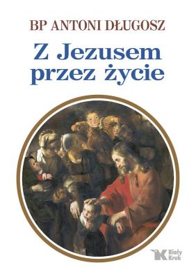 Okładka książki Z Jezusem przez życie - uszkodzone