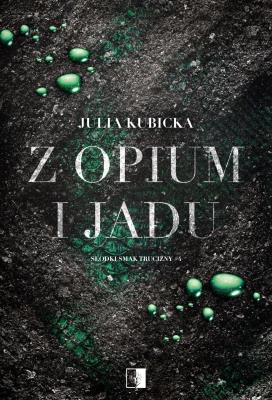 Okładka książki Z opium i jadu. Słodki smak trucizny. Tom 4