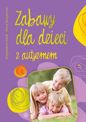 Okładka książki Zabawy dla dzieci z autyzmem