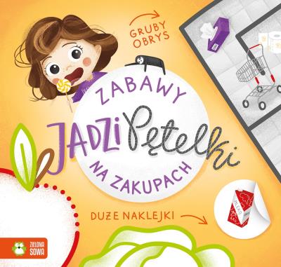 Zabawy Jadzi Pętelki. Na zakupach. Autor: Supeł Barbara, Agata Łukasza. SmakLiter.pl Okładka książki Zabawy Jadzi Pętelki. Na zakupach