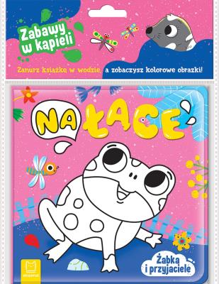Okładka książki Żabka i przyjaciele. Na łące. Zabawy w kąpieli