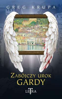 Zabójczy urok Gardy. Autor: Greg Krupa. SmakLiter.pl Okładka książki Zabójczy urok Gardy