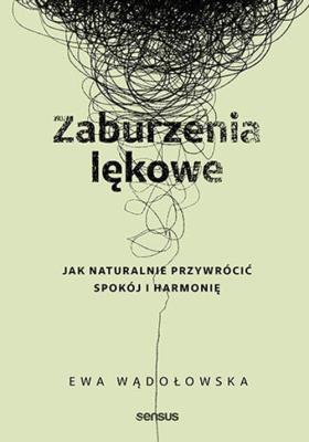 Okładka książki Zaburzenia lękowe. Jak naturalnie przywrócić spokój i harmonię