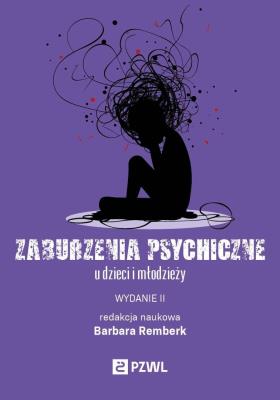 Zaburzenia psychiczne u dzieci i młodzieży. Autor: Remberk Barbara. SmakLiter.pl Okładka książki Zaburzenia psychiczne u dzieci i młodzieży