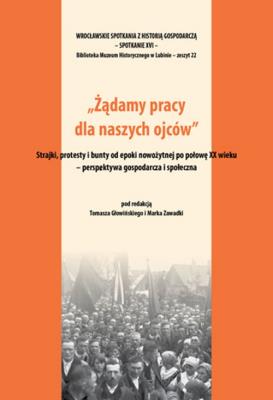 Żądamy pracy dla naszych ojców Strajki protesty i bunty od epoki nowożytnej po połowę XX wieku. Wydawca: Gajt. SmakLiter.pl Opakowanie Żądamy pracy dla naszych ojców Strajki protesty i bunty od epoki nowożytnej po połowę XX wieku
